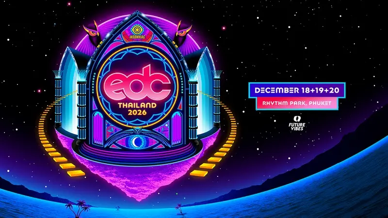EDC Thailand ครั้งที่ 3 ประกาศวันจัดงานใหม่ หลังความสำเร็จต้นปี ปักหมุด 18–20 ธันวาคม 2569 ณ Rhythm Park ภูเก็ต พร้อมเปิดพรีเซล 23 มกราคมนี้!